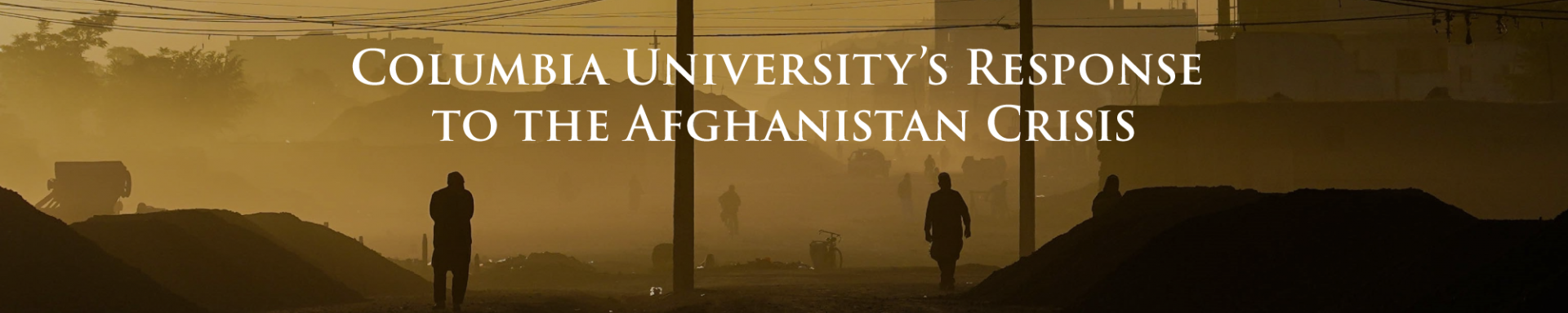 Columbia University’s Response to the Afghanistan Crisis