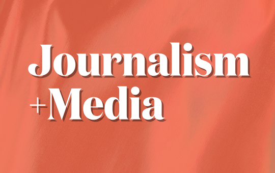 Journalism and Media