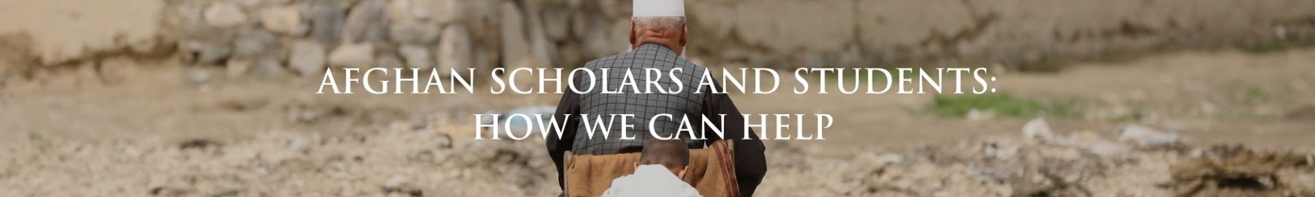 Afghanistan Scholars and Students: How We Can Help
