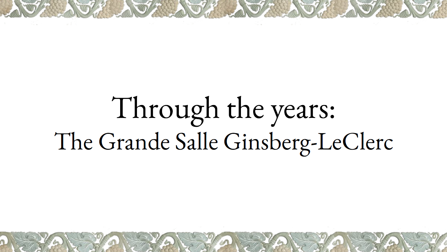 Through the years: The Grande Salle Ginsberg-LeClerc