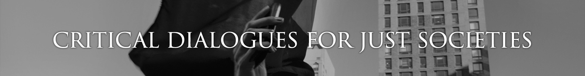 Critical Dialogues for Just Societies
