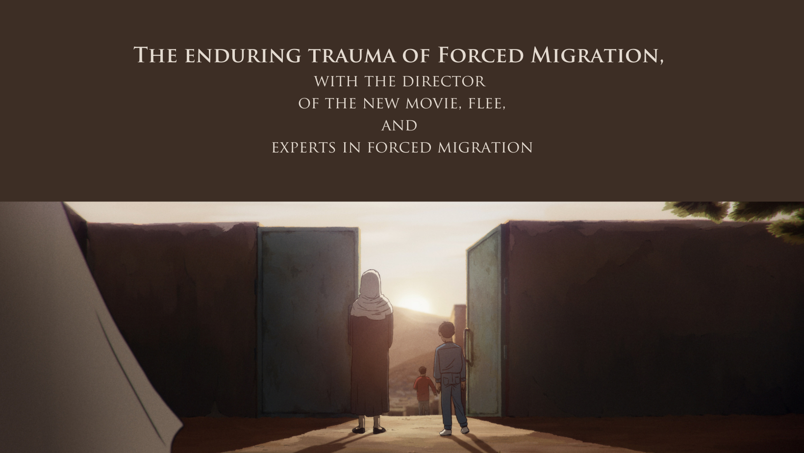 Addressing the Enduring Trauma of Forced Migrants As Demonstrated in the Animated Documentary "Flee" 