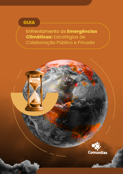 Guia para o Enfrentamento às Emergências Climáticas: Estratégias de Colaboração Público e Privada