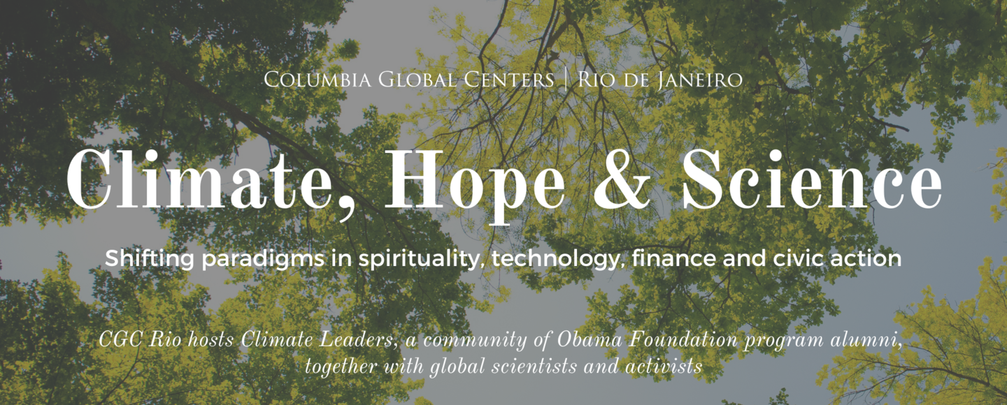 Climate, Hope & Science: shifting paradigms in spirituality, technology, finance and civic action