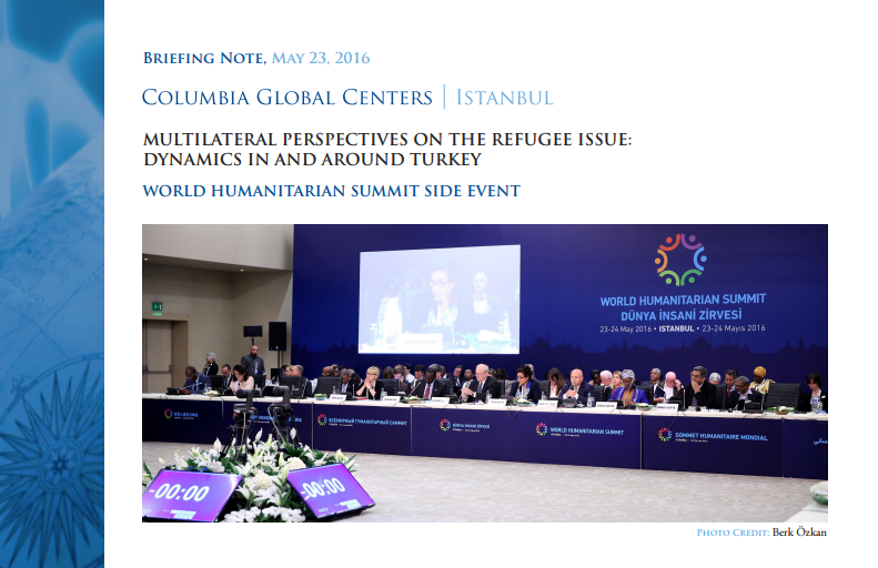 Columbia Global Centers | Istanbul Briefing Note on the Side-Event “Multilateral Perspectives on the Refugee Issue: Dynamics in and around Turkey”