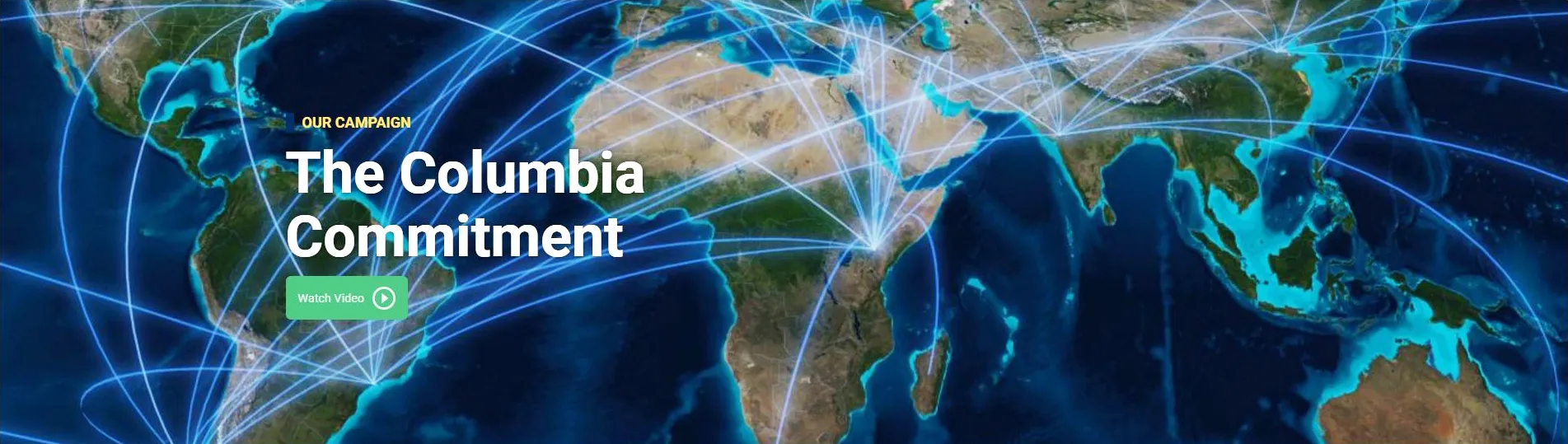 OUR CAMPAIGN  The Columbia Commitment