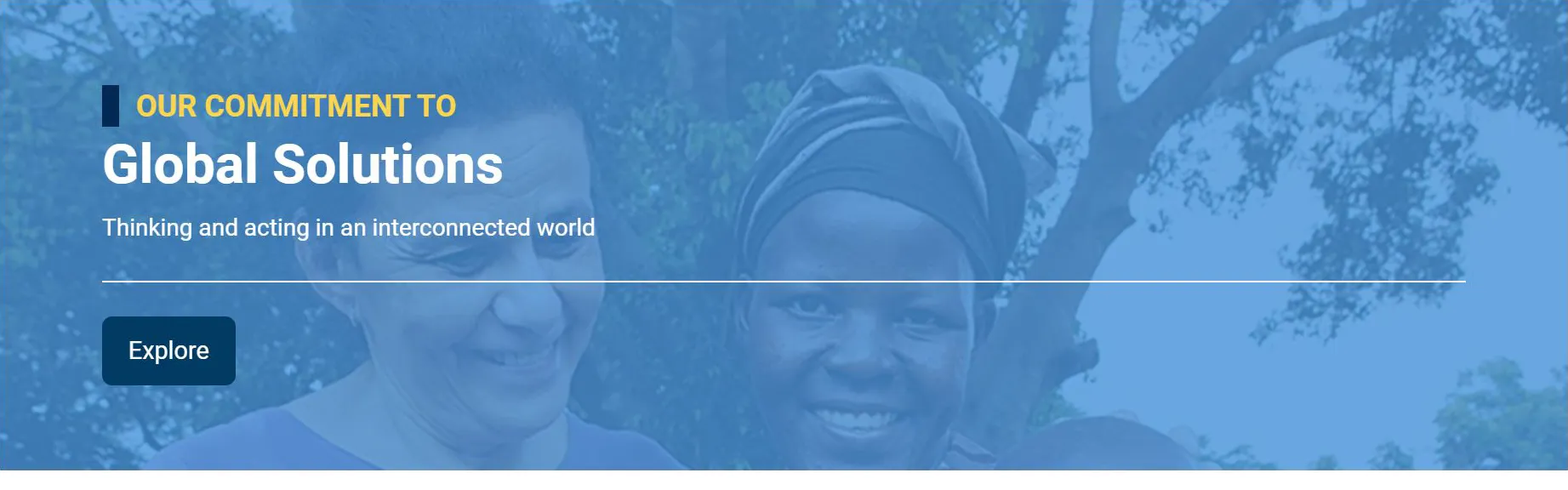 OUR COMMITMENT TO Global Solutions Thinking and acting in an interconnected world