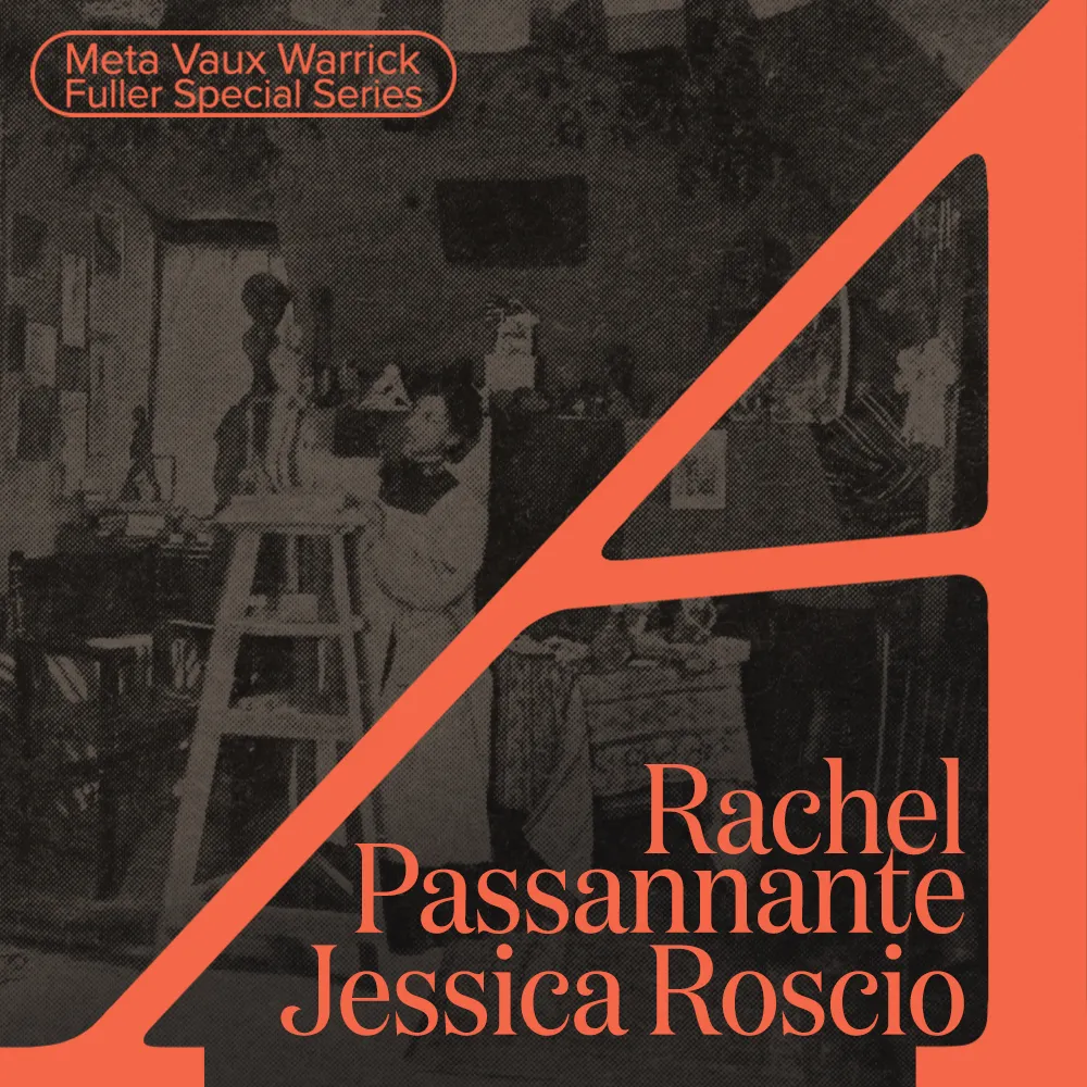 Atelier Meta Vaux Warrick Fuller Jessica Roscio & Rachel Passannante