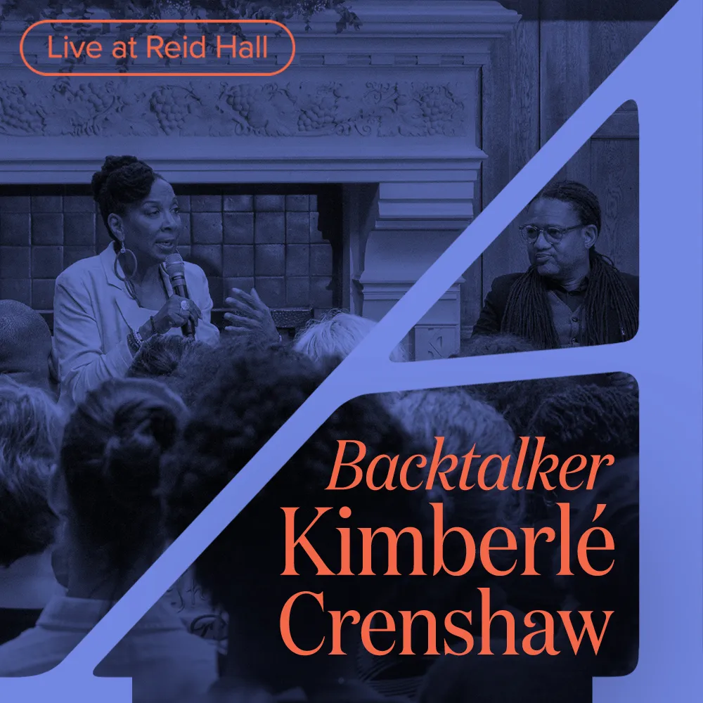 Backtalker, by Kimberlé Crenshaw: Live from Reid Hall