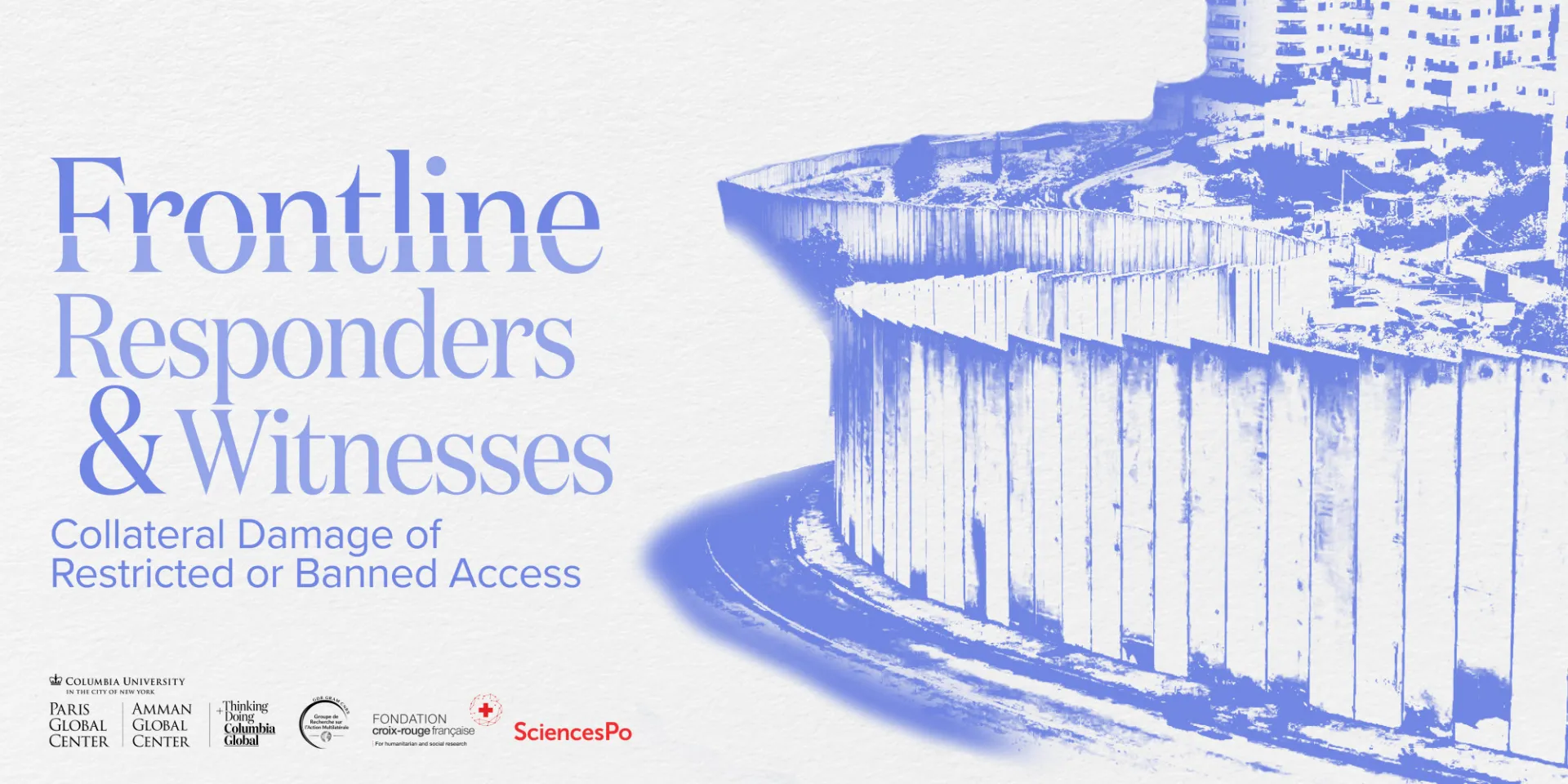 Frontline Responders & Witnesses: Collateral Damage of Restricted or Banned Access