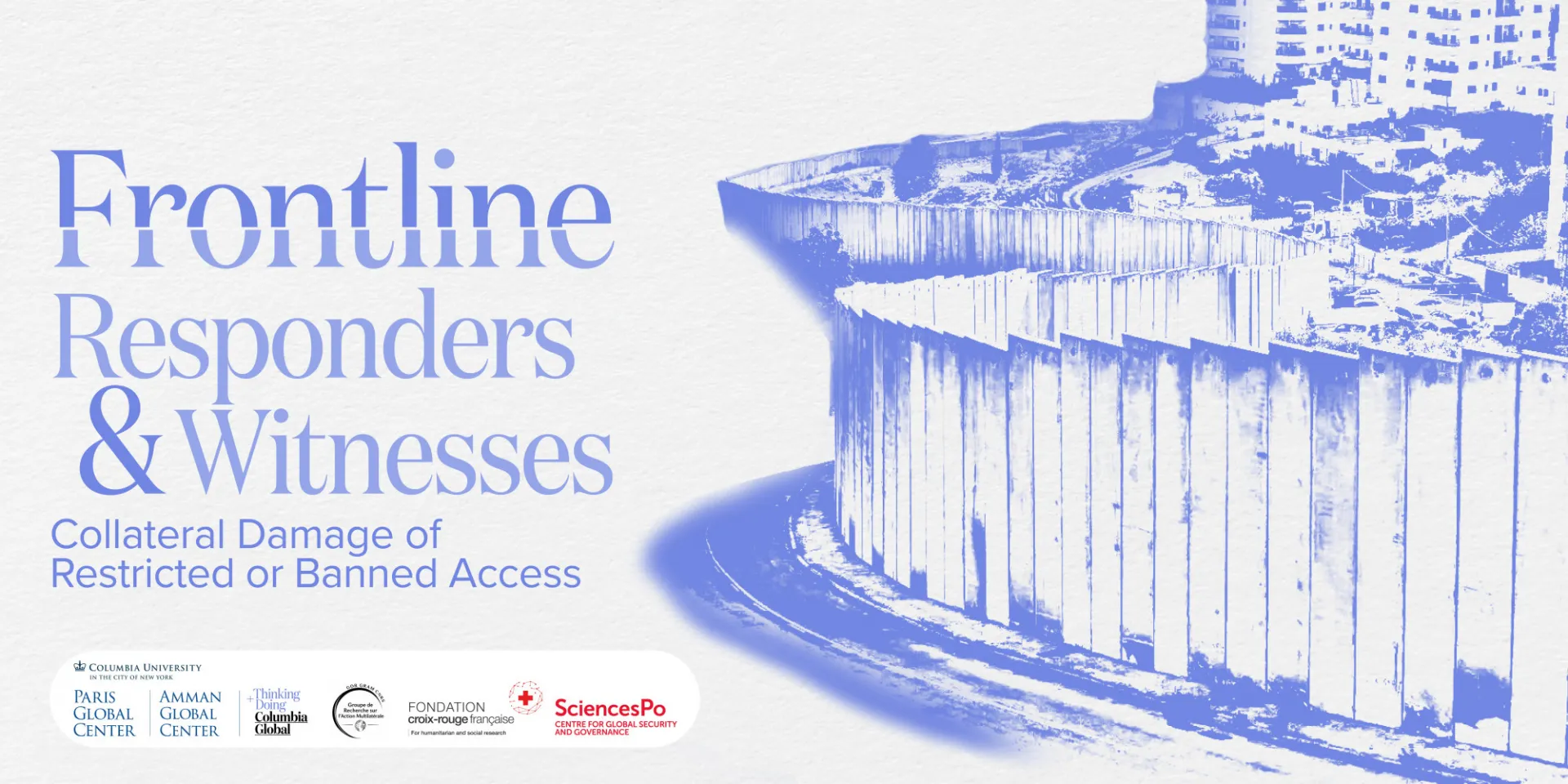 Frontline Responders & Witnesses: Collateral Damage of Restricted or Banned Access