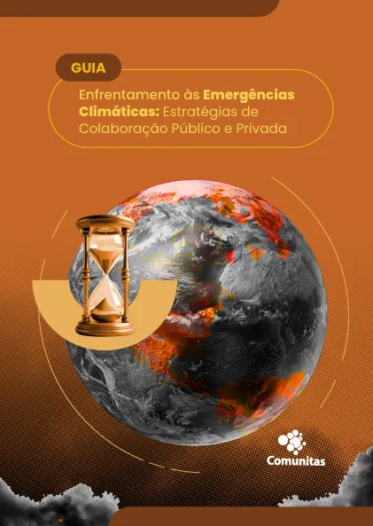 Guia para o Enfrentamento às Emergências Climáticas: Estratégias de Colaboração Público e Privada