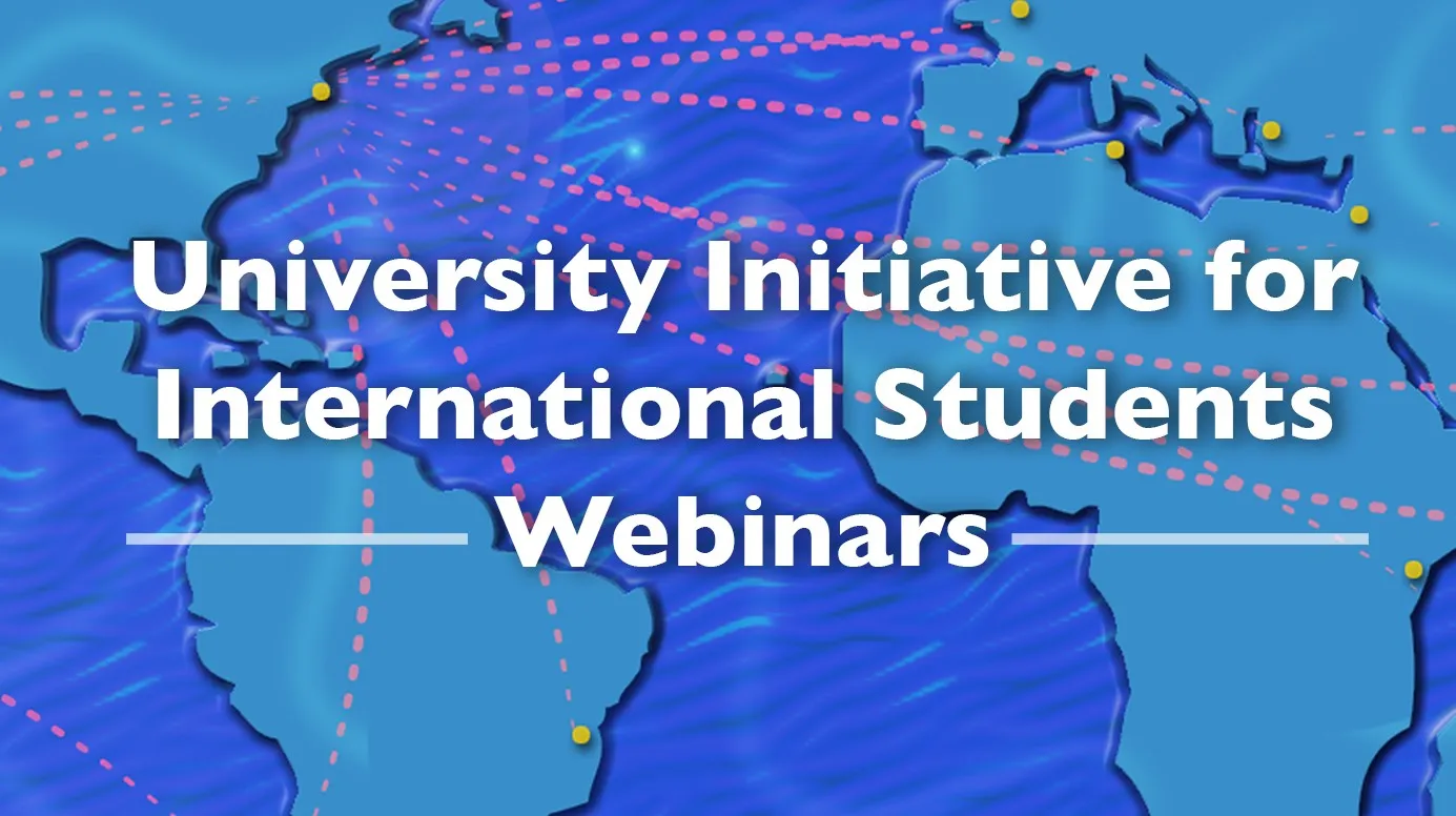 University Initiative for International Students - Webinars 