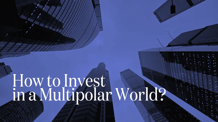 The Future of Investment in a Multipolar World